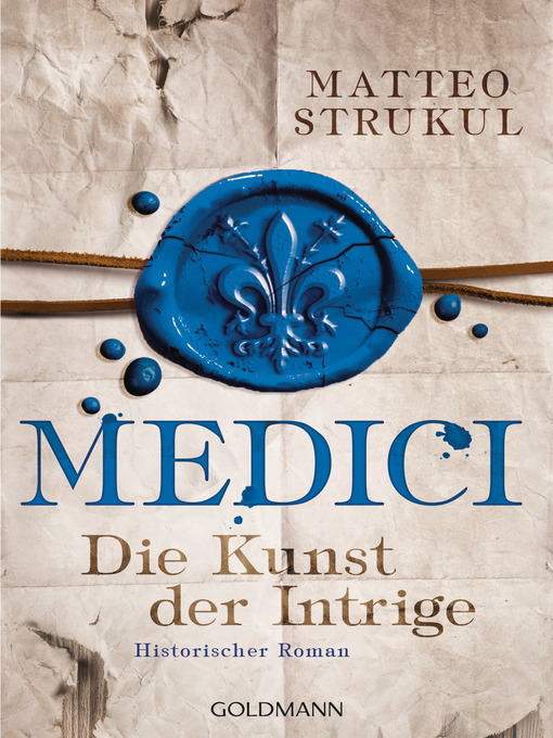 Title details for Medici--Die Kunst der Intrige by Matteo Strukul - Wait list